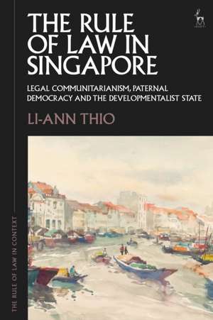 The Rule of Law in Singapore de Li-ann (National University of Singapore) Thio