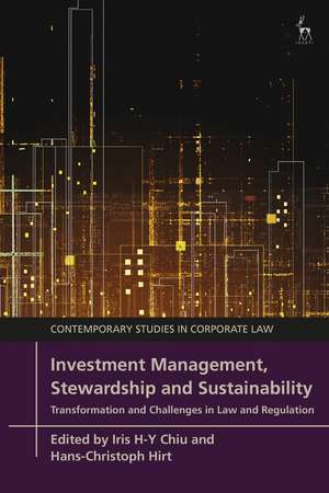 Investment Management, Stewardship and Sustainability: Transformation and Challenges in Law and Regulation de Iris H-Y Chiu