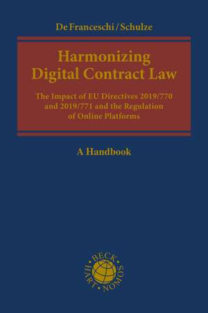 Harmonizing Digital Contract Law: The Impact of EU Directives 2019/770 and 2019/771 and the Regulation of Online Platforms de Alberto De Franceschi