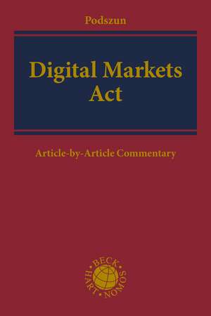 Digital Markets Act: Article-by-Article Commentary de Prof. Dr. Rupprecht Podszun