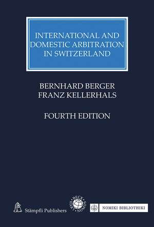 International and Domestic Arbitration in Switzerland de Bernhard Berger