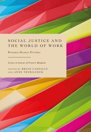 Social Justice and the World of Work: Possible Global Futures de Brian Langille