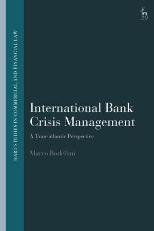 International Bank Crisis Management: A Transatlantic Perspective de Marco Bodellini