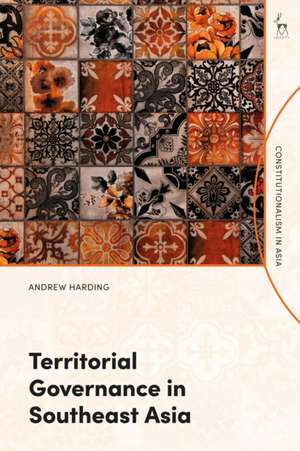 Harding, A: Territorial Governance in Southeast Asia de Andrew (National University of Singapore) Harding