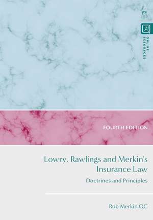 Lowry, Rawlings and Merkin's Insurance Law: Doctrines and Principles de Rob Merkin KC