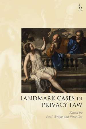 Landmark Cases in Privacy Law de Dr Paul Wragg