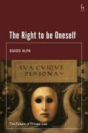 The Right to be Oneself de Guido Alpa