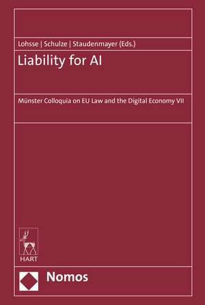 Liability for AI: Münster Colloquia on EU Law and the Digital Economy VII de Sebastian Lohsse