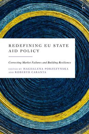 Redefining EU State Aid Policy: Correcting Market Failures and Building Resilience de Magdalena Porzezynska