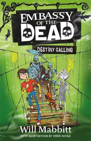 Embassy of the Dead: Destiny Calling de Will Mabbitt