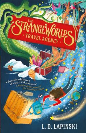 The Strangeworlds Travel Agency de L. D. Lapinski