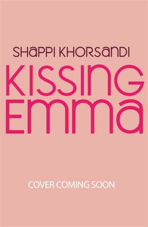 Kissing Emma de Shappi Khorsandi