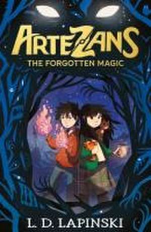 Artezans - The Forgotten Magic de L. D. Lapinski