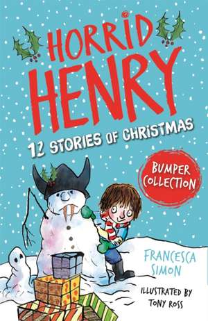 Horrid Henry: 12 Stories of Christmas de Francesca Simon