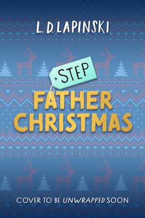 Stepfather Christmas de L. D. Lapinski