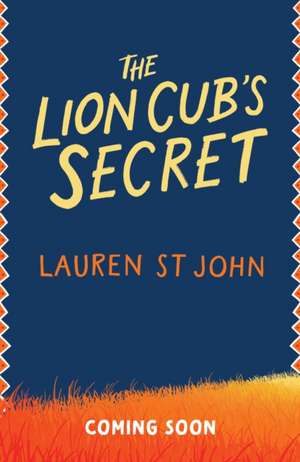 The Lion Cub's Secret de Lauren St John