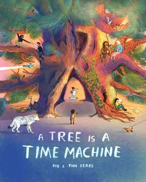 A Tree Is a Time Machine de Sears