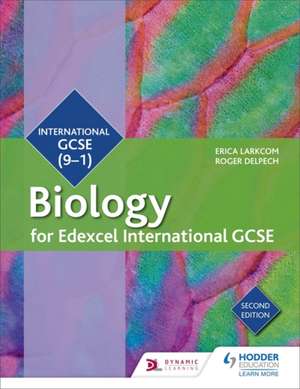 Biology for Edexcel International GCSE (9-1) Biology. Student Book de Erica Larkcom