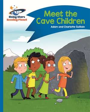 Guillain, A: Reading Planet - Meet the Cave Children - Blue: de Charlotte Guillain