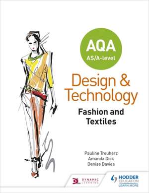 AQA AS/A-Level Design and Technology: Fashion and Textiles de Pauline Treuherz