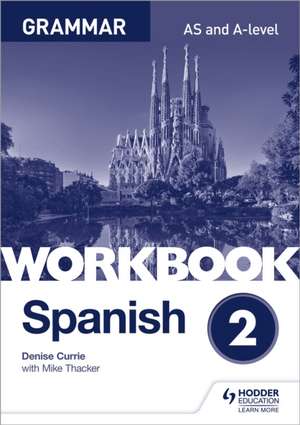 Spanish A-level Grammar Workbook 2 de Mike Thacker