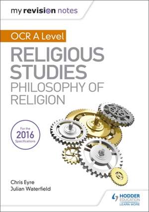 My Revision Notes OCR A Level Religious Studies: Philosophy of Religion de Chris Eyre