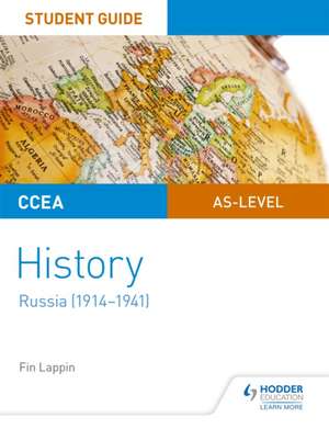 Lappin, F: CCEA AS Level History Student Guide: Russia (1914 de Fin Lappin