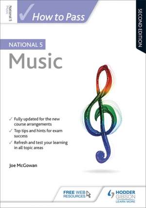 How to Pass National 5 Music, Second Edition de Joe Mcgowan