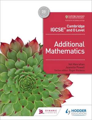 Cambridge IGCSE and O Level Additional Mathematics de Val Hanrahan