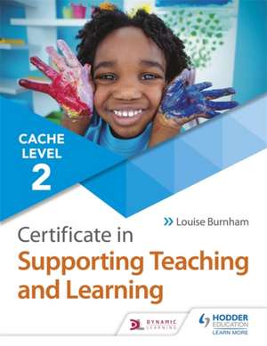 NCFE CACHE Level 2 Certificate in Supporting Teaching and Learning de Louise Burnham