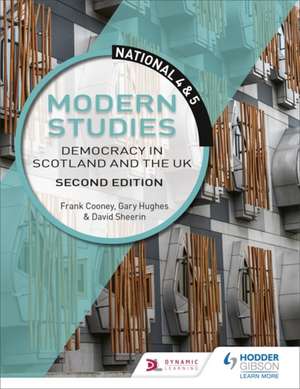 National 4 & 5 Modern Studies: Democracy in Scotland and the UK: Second Edition de Frank Cooney