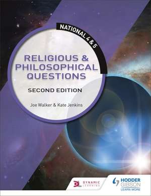 National 4 & 5 RMPS: Religious & Philosophical Questions, Second Edition de Joe Walker