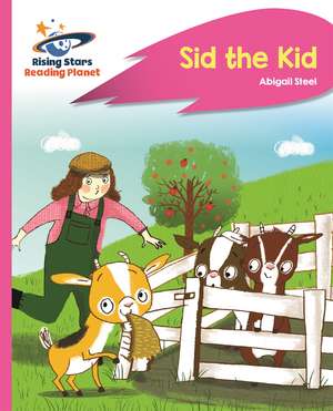 Reading Planet - Sid the Kid - Pink A: Rocket Phonics de Abigail Steel
