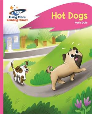 Reading Planet - Hot Dogs - Pink B: Rocket Phonics de Katie Dale