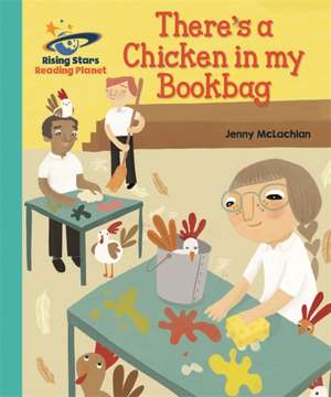 Reading Planet - There's a Chicken in my Bookbag - Turquoise: Galaxy de Jenny McLachlan