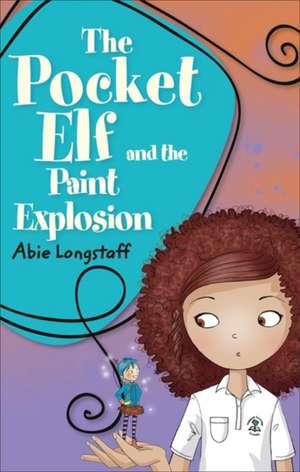 Reading Planet KS2 - The Pocket Elf and the Paint Explosion - Level 1: Stars/Lime band de Abie Longstaff