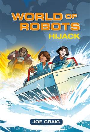 Craig, J: Reading Planet KS2 - World of Robots: Hijack!- Lev de Joe Craig