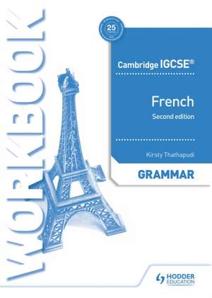 Cambridge IGCSE(TM) French Grammar Workbook de Kirsty Thathapudi