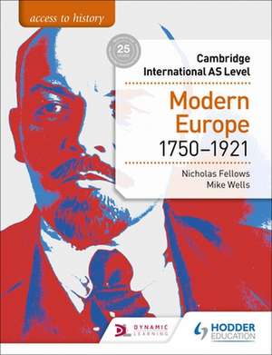 Access to History for Cambridge International AS Level: Modern Europe 1750-1921 de Mike Wells