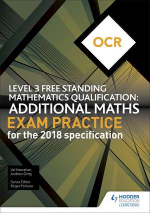 OCR Level 3 Free Standing Mathematics Qualification: Additional Maths Exam Practice (2nd edition) de Andrew Ginty