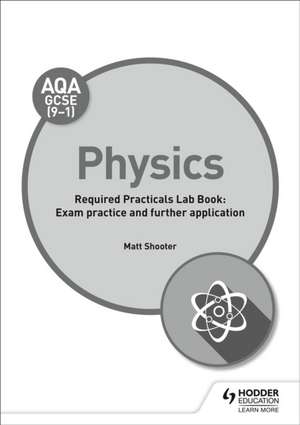 AQA GCSE (9-1) Physics Student Lab Book de Matt Shooter