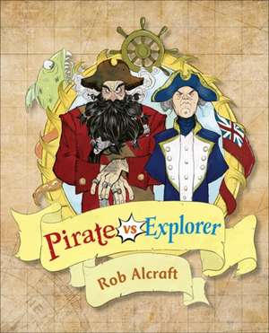 Alcraft, R: Reading Planet KS2 - Pirate vs Explorer - Level de Rob Alcraft