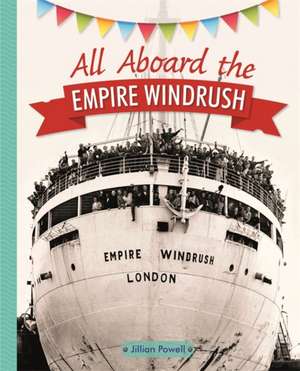 Reading Planet KS2 - All Aboard the Empire Windrush - Level 4: Earth/Grey band de Jillian Powell