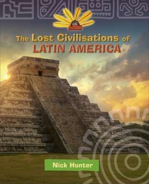 Hunter, N: Reading Planet KS2 - The Lost Civilisations of La de Nick Hunter