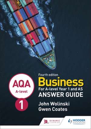 AQA A-level Business Year 1 and AS Fourth Edition Answer Guide (Wolinski and Coates) de John Wolinski