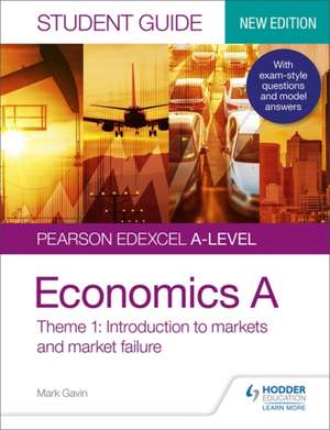 Pearson Edexcel A-level Economics A Student Guide: Theme 1 Introduction to markets and market failure (new edition) de Mark Gavin