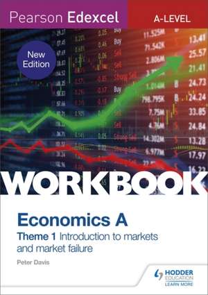 Pearson Edexcel A-Level Economics A Theme 1 Workbook: Introduction to markets and market failure (new edition) de Peter Davis