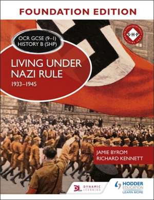 OCR GCSE (9-1) History B (SHP) Foundation Edition: Living under Nazi Rule 1933-1945 de Richard Kennett