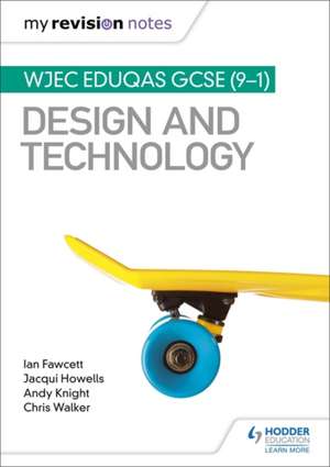 My Revision Notes: WJEC Eduqas GCSE (9-1) Design and Technology de Andy Knight