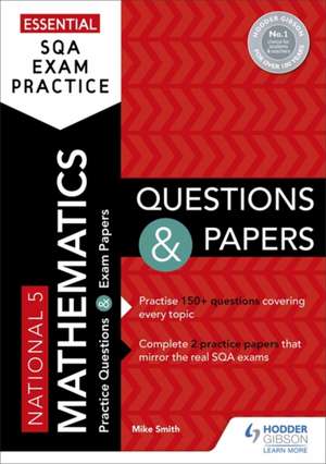 Essential SQA Exam Practice: National 5 Mathematics Questions and Papers de Mike Smith